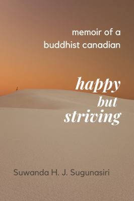 Memoirs of a Buddhist Canadian : Happy but Striving