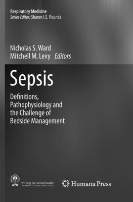 Sepsis : Definitions, Pathophysiology and the Challenge of Bedside Management