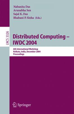 Distributed Computing - IWDC 2004 : 6th International Workshop, Kolkata, India, December 2004 - Proceedings