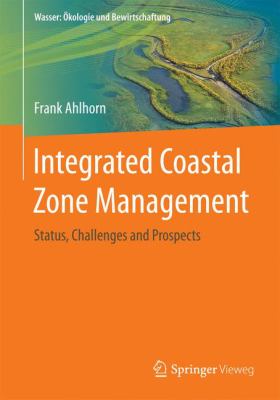 Integrated Coastal Zone Management : Status, Challanges and Prospects