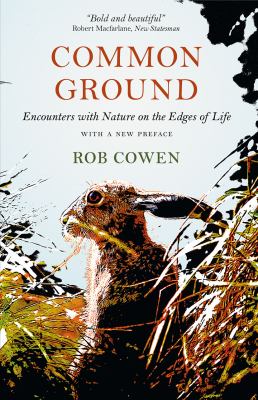 Common Ground : Encounters with Nature on the Edges of Life