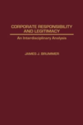 Corporate Responsibility and Legitimacy : An Interdisciplinary Analysis