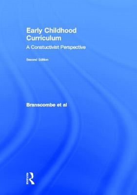Early Childhood Curriculum : A Constructivist Perspective