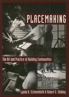 Placemaking : The Art and Practice of Building Communities