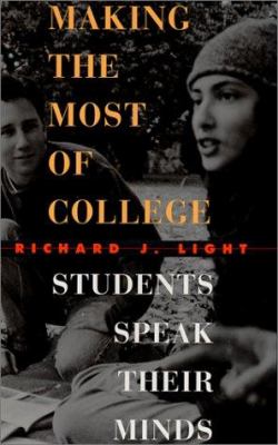 Making the Most of College : Students Speak Their Minds