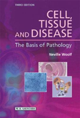 Cell, Tissue and Disease : The Basis of Pathology