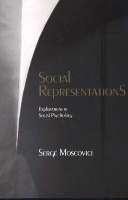 Social Representations : Explorations in Social Psychology