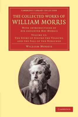 The Collected Works of William Morris : With Introductions by His Daughter May Morris