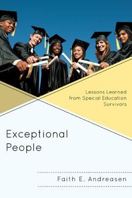 Exceptional People : Lessons Learned from Special Education Survivors