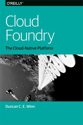 Cloud Foundry : The Cloud-Native Platform