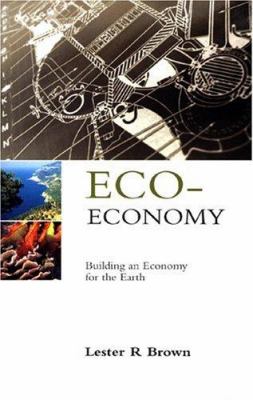 Eco-Economy : Building an Economy for the Earth
