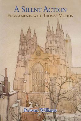 A Silent Action : Engagements with Thomas Merton