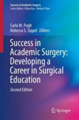 Success in Academic Surgery: Developing a Career in Surgical Education