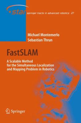 FastSLAM : A Scalable Method for the Simultaneous Localization and Mapping Problem in Robotics