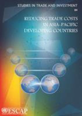 Reducing Trade Costs in Asia-Pacific Developing Countries