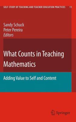 What Counts in Teaching Mathematics : Adding Value to Self and Content