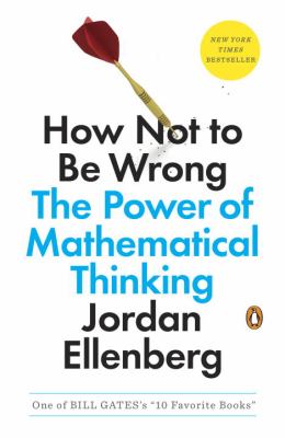 How Not to Be Wrong : The Power of Mathematical Thinking