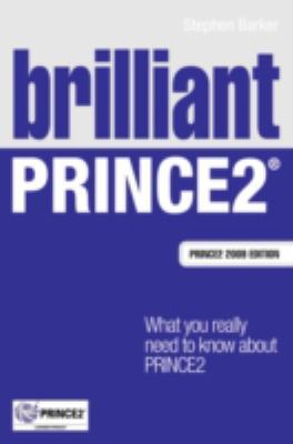 Brilliant PRINCE2 No. 2 : What You Really Need to Know about PRINCE2