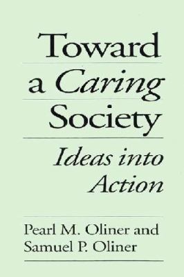 Toward a Caring Society : Ideas into Action