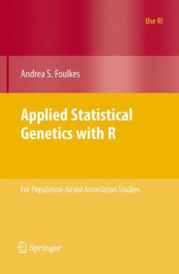Applied Statistical Genetics with R : For Population-Based Association Studies