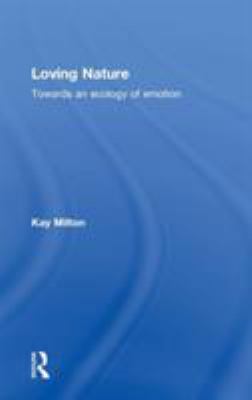 Loving Nature : Towards an Ecology of Emotion