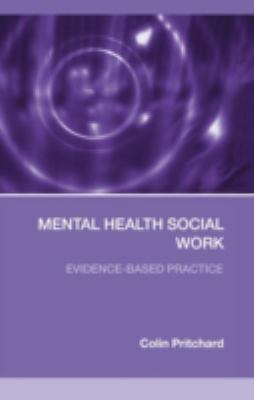 Mental Health Social Work : Evidence-Based Practice