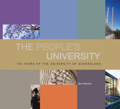 The People's University : 100 Years of the University of Queensland