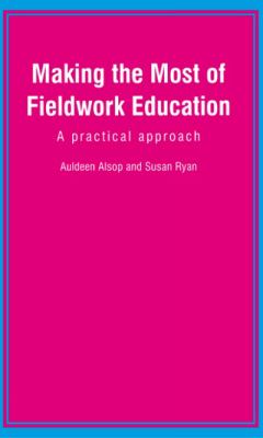 Making the Most of Fieldwork Education : A Practical Approach
