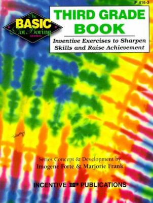 Third Grade Book : Inventive Exercises to Sharpen Skills and Raise Achievement