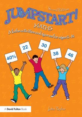 Jumpstart! Maths : Maths Activities and Games for Ages 5-14