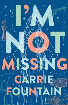 I'm Not Missing : A Novel