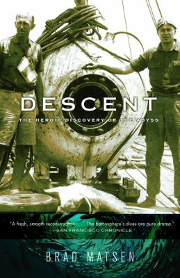 Descent : The Heroic Discovery of the Abyss
