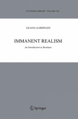 Immanent Realism : An Introduction to Brentano