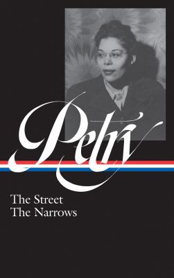 Ann Petry: the Street, the Narrows (LOA #314)