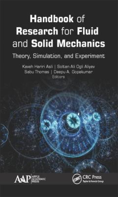 Handbook of Research for Fluid and Solid Mechanics : Theory, Simulation, and Experiment