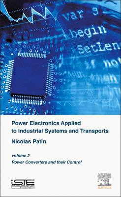 Power Electronics Applied to Industrial Systems and Transports, Volume 2 : Power Converters and Their Control