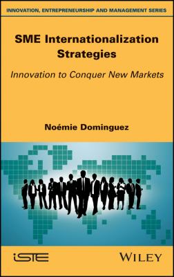SME Internationalization Strategies : Innovation to Conquer New Markets
