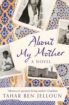 About My Mother : A Novel