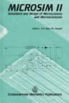 Microsim II : Simulation and Design of Microsystems and Microstructures