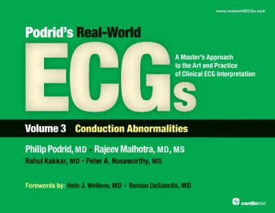 Podrid's Real-World Ecgs : A Master's Approach to the Art and Practice of Clinical ECG Interpretation
