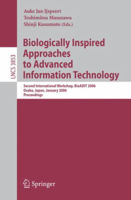 Biologically Inspired Approaches to Advanced Information Technology : Second International Workshop, BioADIT 2006, Osaka, Japan 26-27, 2006, Proceedings