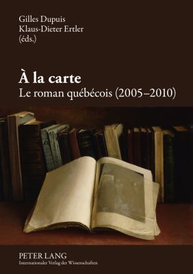 À la Carte : Le Roman Québécois (2005-2010)
