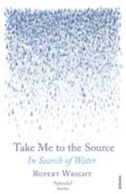Take Me to the Source : In Search of Water