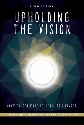 Upholding the Vision : Serving the Poor in Training and Beyond