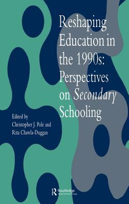 Reshaping Education in The 1990s : Perspectives on Secondary Schooling