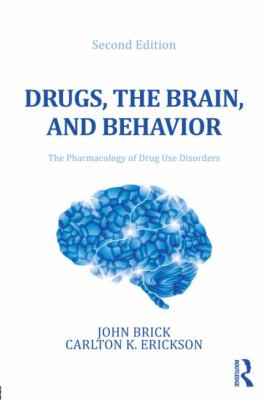 Drugs, the Brain, and Behavior : The Pharmacology of Drug Use Disorders