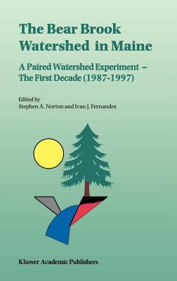 The Bear Brook Watershed in Maine : A Paired Watershed Experiment - The First Decade (1987-1997)