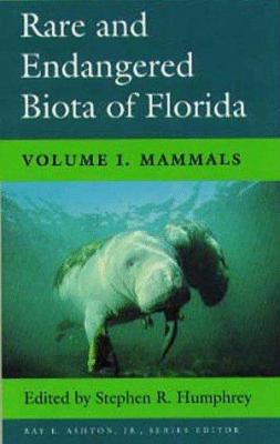 Rare and Endangered Biota of Florida Vol. 1 : Mammals