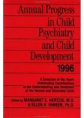 Annual Progress in Child Psychiatry and Child Development 1996