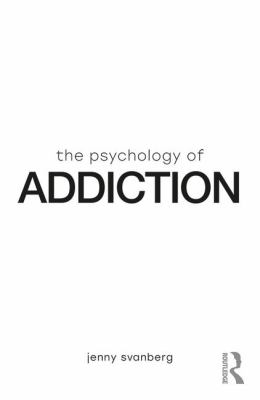 The Psychology of Addiction